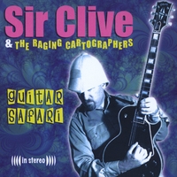 Sir Clive & the Raging Cartographers : Guitar Safari