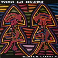 Sirius Coyote : Todo Lo Bueno