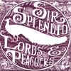 SIR SPLENDID: Lords & Peacocks