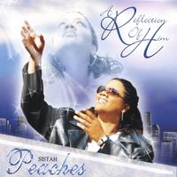 SISTAH PEACHES: A Reflection Of Him