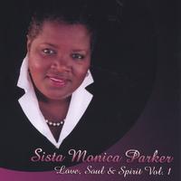 Sista Monica Parker : Love, Soul & Spirit vol.1