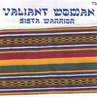 Sista Warrior : VALIANT WOMAN