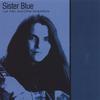 SISTER BLUE: Lust, Pain, & Other Temptations