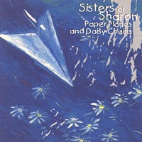 Sisters of Sharon : Paper Planes and Daisy Chains