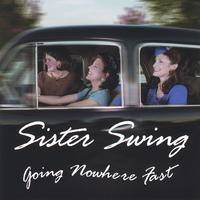 SISTER SWING: Going Nowhere Fast