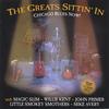 VARIOUS: MAGIC SLIM, WILLIE KENT, JOHN PRIMER, LURRIE BELL: The Greats Sittin' In: Chicago Blues Now!