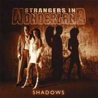 STRANGERS IN WONDERLAND: Shadows