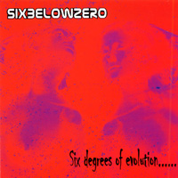 SIXBELOWZERO: Six degrees of evolution......