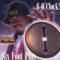 SIX FOOT PLUS: 6 O' Clock