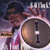 SIX FOOT PLUS: 6 O' Clock