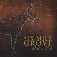 SIX MILE GROVE: Steel Mule