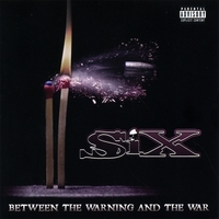 SIX: Between The Warning and The War