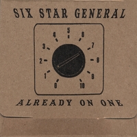 SIX STAR GENERAL: Already On One