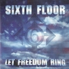 SIXTH FLOOR: Let Freedom Ring - "Bootleg"