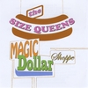THE SIZE QUEENS: Magic Dollar Shoppe