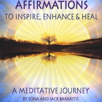 Sona & Jack Barakitis : Affirmations to Inspire, Enhance & Heal