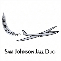 Sam Johnson Jazz Duo : Gliding Along