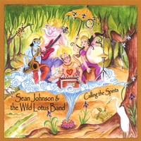 SEAN JOHNSON AND THE WILD LOTUS BAND: Calling The Spirits