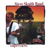 Steve Skaith Band : Empires & Us