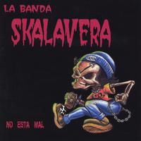 LA BANDA SKALAVERA: No Esta Mal