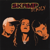 SKAMP: "Deadly" (2005)