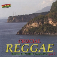 VARIOUS ARTISTS: Crucial Reggae From Outside Jamaica Vol. 2