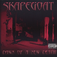 Skapegoat : Dawn of A New Death