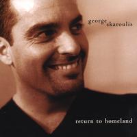GEORGE SKAROULIS: Return to Homeland