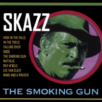 Skazz : The Smoking Gun