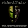 SHADOW KILL CLAN: The Anti-Trend Show