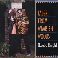 SKEEBO KNIGHT: Tales From Wimbish Woods