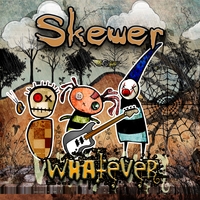 Skewer : Whatever