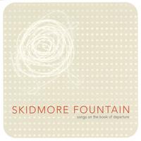 Skidmore Fountain : Songs on the Book of Departure