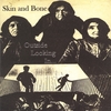 SKIN AND BONE: Outside Looking In