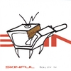 SKINFUL: Reality TV