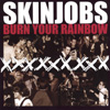 SKINJOBS: Burn Your Rainbow