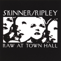 EMILY SKINNER AND ALICE RIPLEY: Ripley/Skinner: Raw At Town Hall