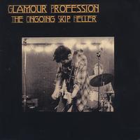SKIP HELLER: Glamour Profession: The Ongoing Skip Heller