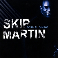 Skip Martin : Formal Dining