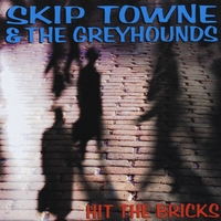 SKIP TOWNE AND THE GREYHOUNDS: Hit The Bricks