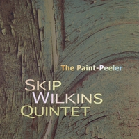 SKIP WILKINS QUINTET: The Paint-Peeler