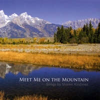 SHAWN KIRCHNER: Meet Me on the Mountain