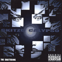 SKITZO CALYPSO: The Shattering