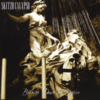 Skitzo Calypso : Burning Down an Empire
