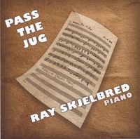 RAY SKJELBRED: Pass The Jug