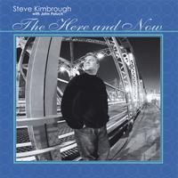 STEVE KIMBROUGH W/JOHN PALUCH: The Here and Now