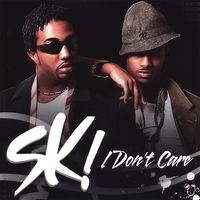 SK : I Don't Care