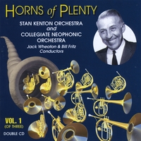 STAN KENTON ORCH. & COLLEGIATE NEOPHONIC ORCH.: Horns Of Plenty - Volume 1