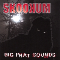 SKOOKUM: Big Phat Sounds