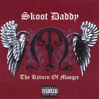 SKOOT DADDY: The Return Of Moogie